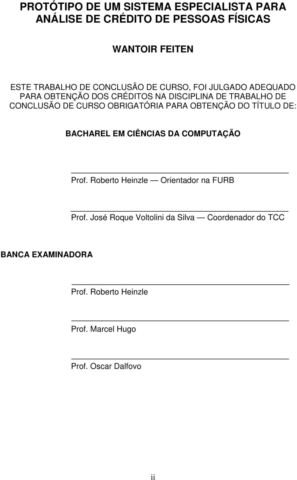 OBRIGATÓRIA PARA OBTENÇÃO DO TÍTULO DE: BACHAREL EM CIÊNCIAS DA COMPUTAÇÃO Prof.