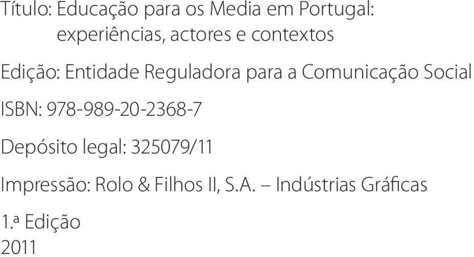 Comunicação Social ISBN: 978-989-20-2368-7 Depósito legal: