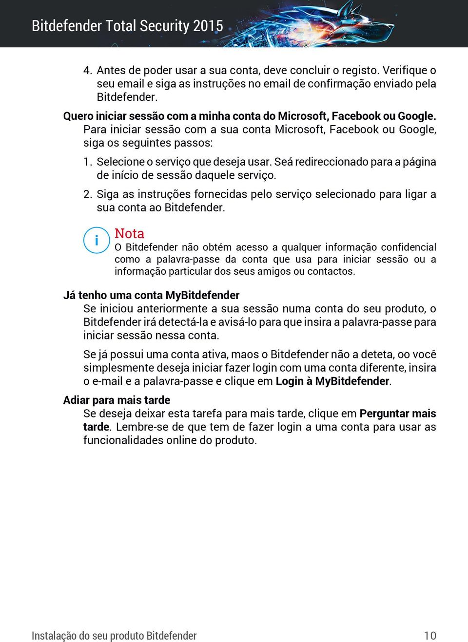 Selecione o serviço que deseja usar. Seá redireccionado para a página de início de sessão daquele serviço. 2.