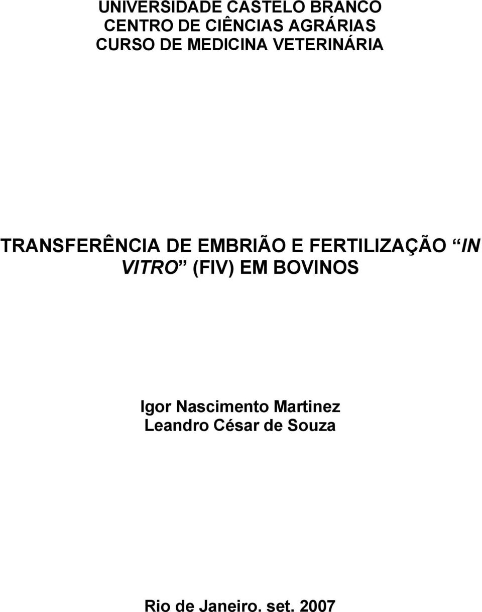 FERTILIZAÇÃO IN VITRO (FIV) EM BOVINOS Igor Nascimento