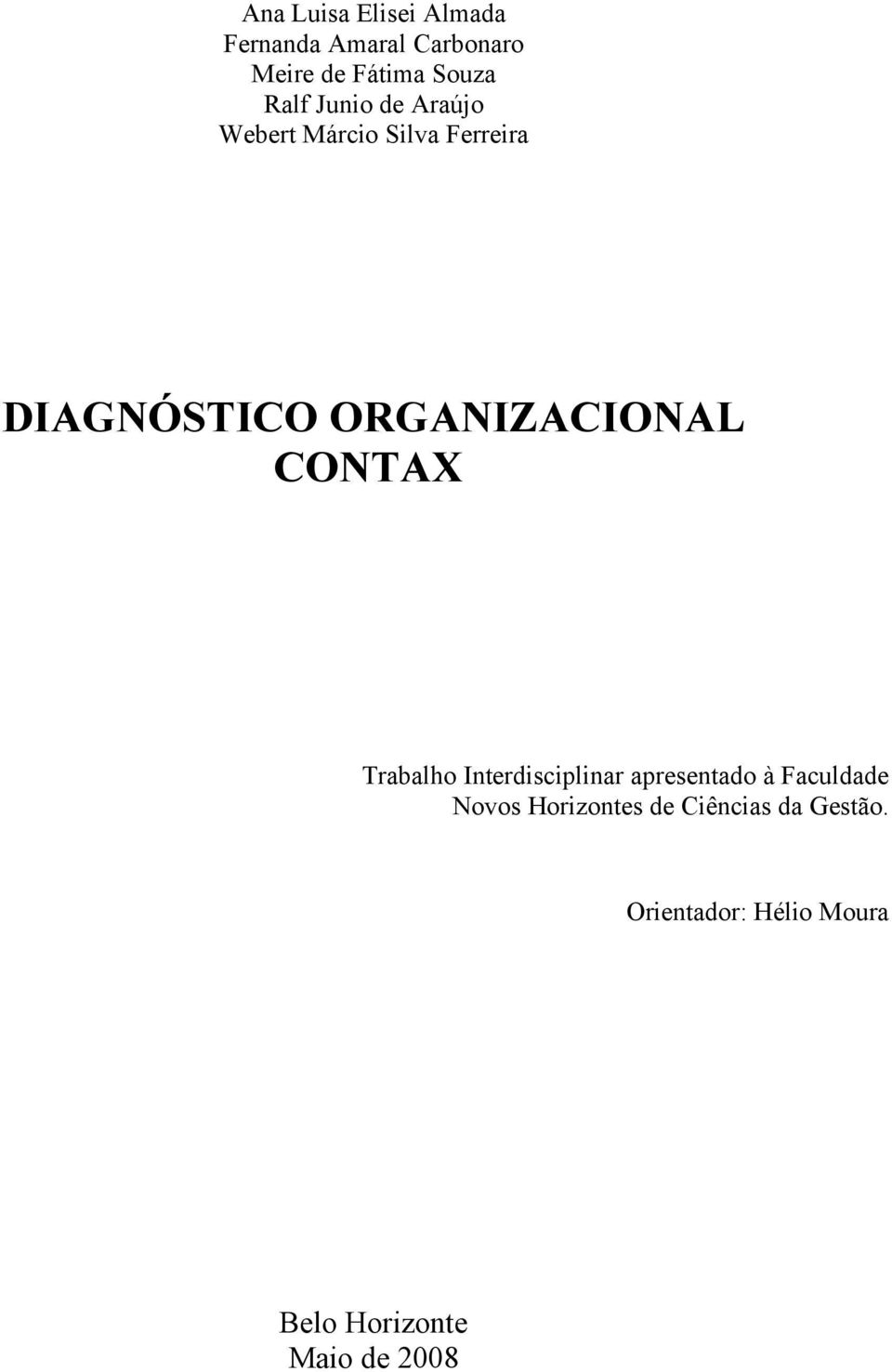 ORGANIZACIONAL CONTAX Trabalho Interdisciplinar apresentado à Faculdade