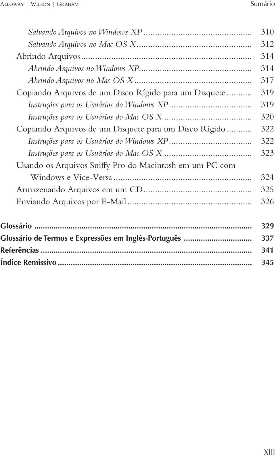 .. 320 Copiando Arquivos de um Disquete para um Disco Rígido... 322 Instruções para os Usuários do Windows XP... 322 Instruções para os Usuários do Mac OS X.