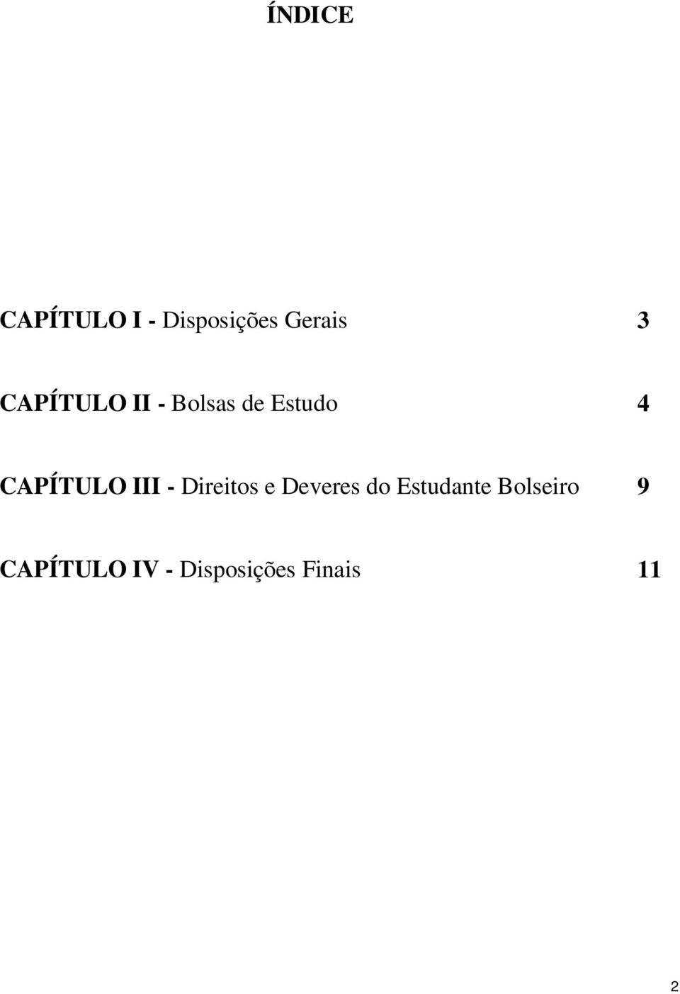 III - Direitos e Deveres do Estudante