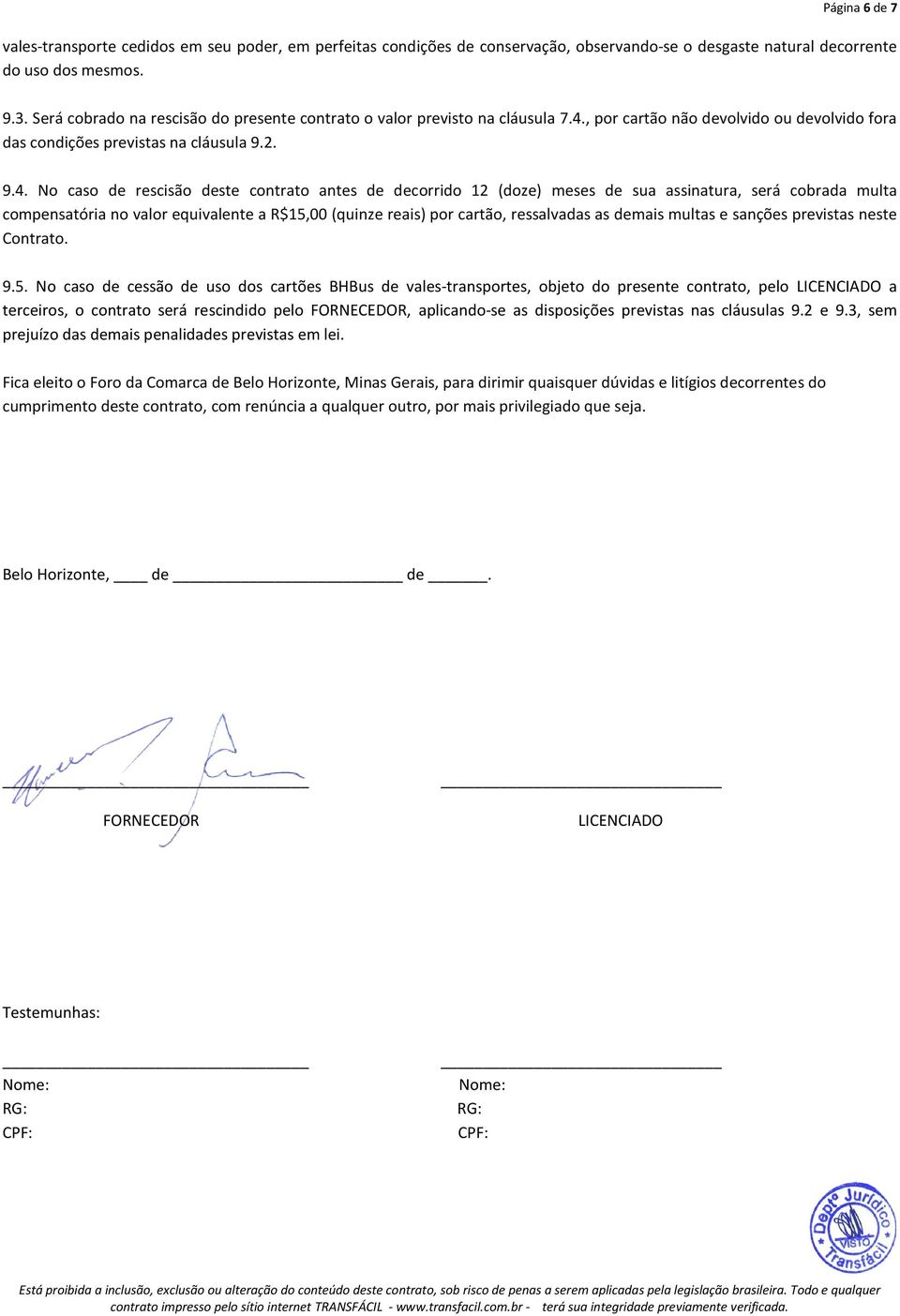 , por cartão não devolvido ou devolvido fora das condições previstas na cláusula 9.2. 9.4.