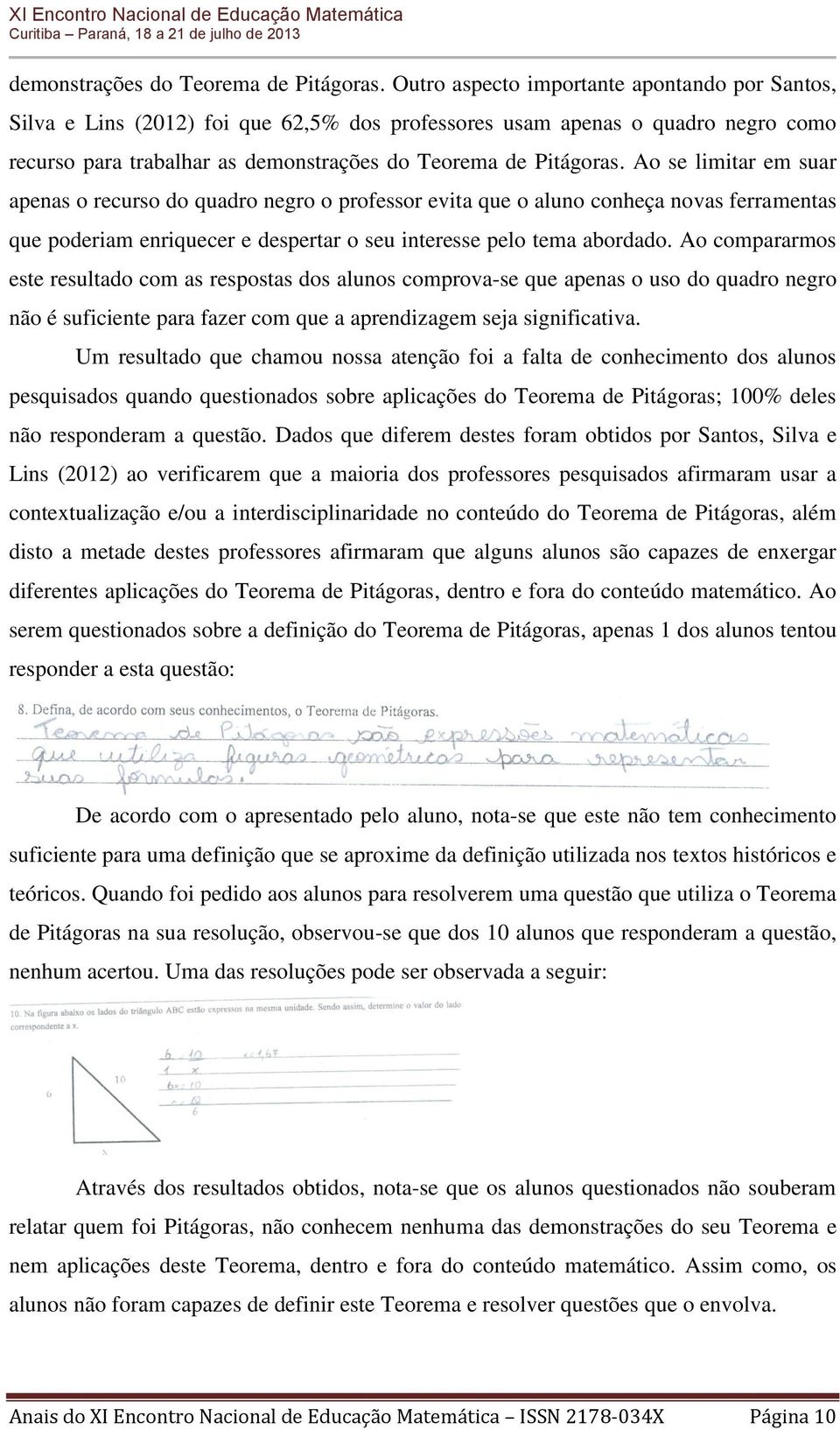 quadro negro o professor evita que o aluno conheça novas ferramentas que poderiam enriquecer e despertar o seu interesse pelo tema abordado.