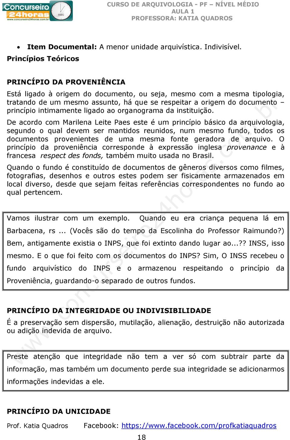 princípio intimamente ligado ao organograma da instituição.