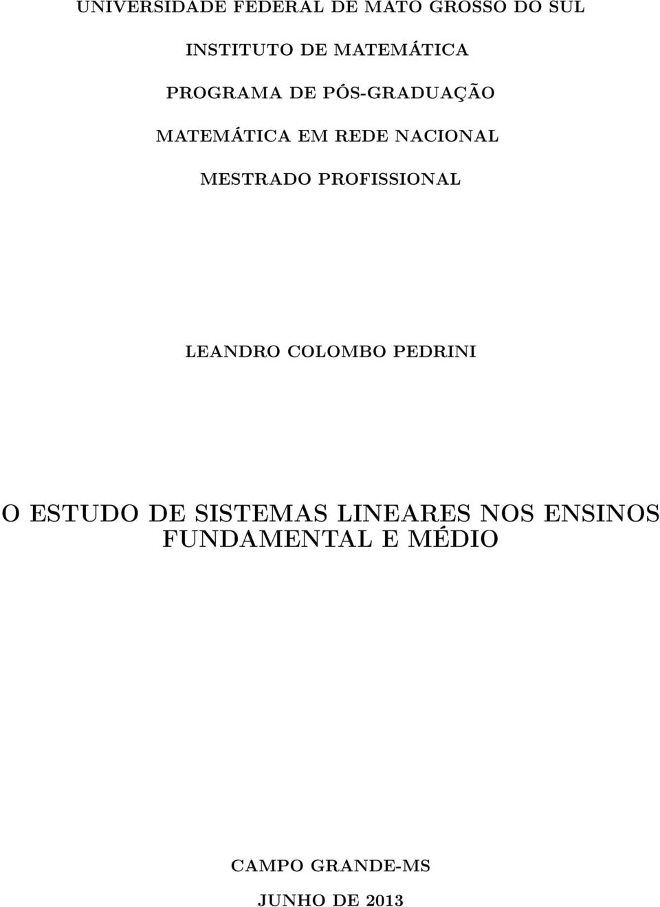 MESTRADO PROFISSIONAL LEANDRO COLOMBO PEDRINI O ESTUDO DE