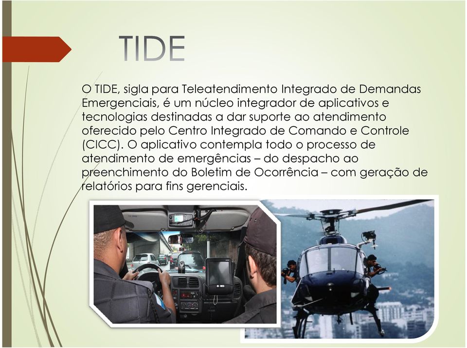 de Comando e Controle (CICC).