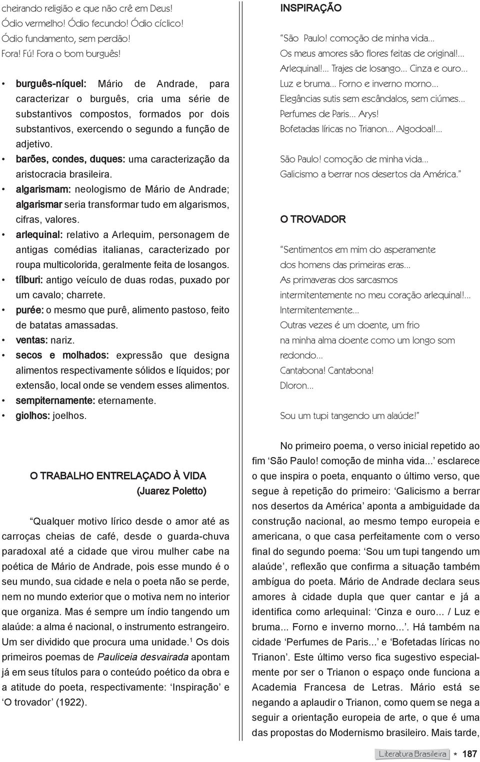 barões, condes, duques: uma caracterização da aristocracia brasileira. algarismam: neologismo de Mário de Andrade; algarismar seria transformar tudo em algarismos, cifras, valores.