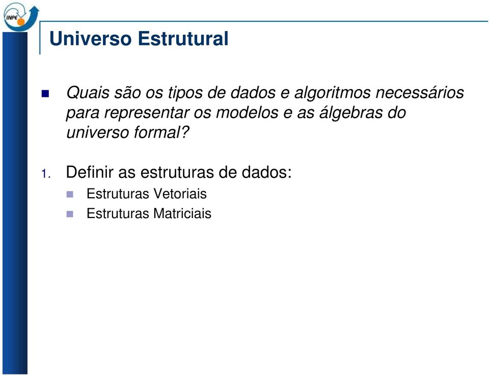 as álgebras do universo formal? 1.