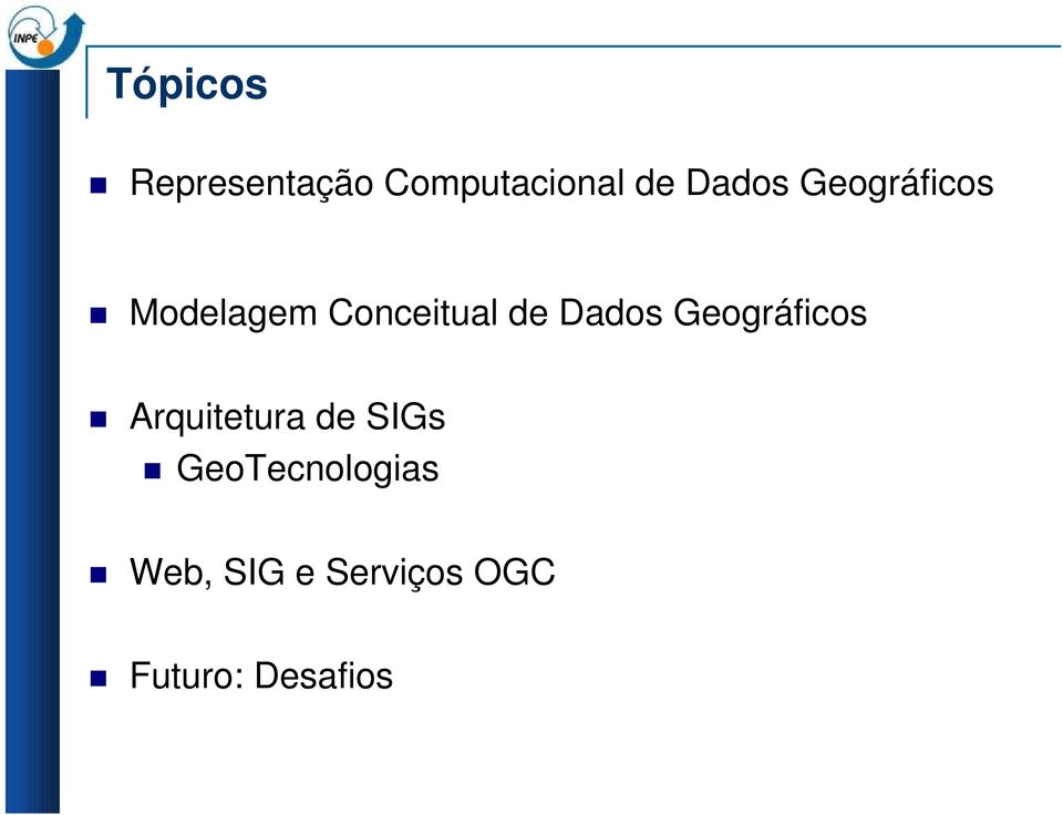 Dados Geográficos Arquitetura de SIGs