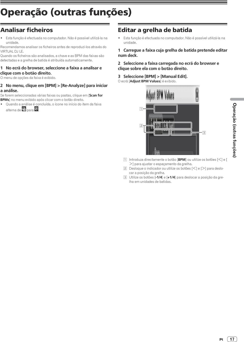 Quando os ficheiros são analisados, a chave e as BPM das faixas são detectadas e a grelha de batida é atribuída automaticamente.