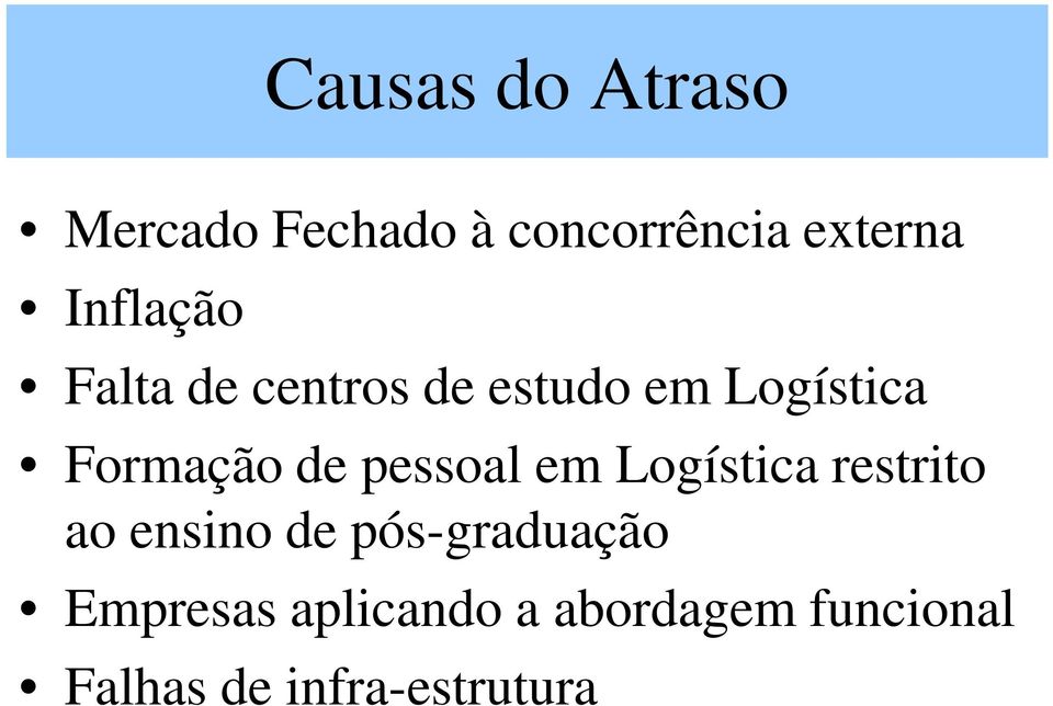 de pessoal em Logística restrito ao ensino de pós-graduação