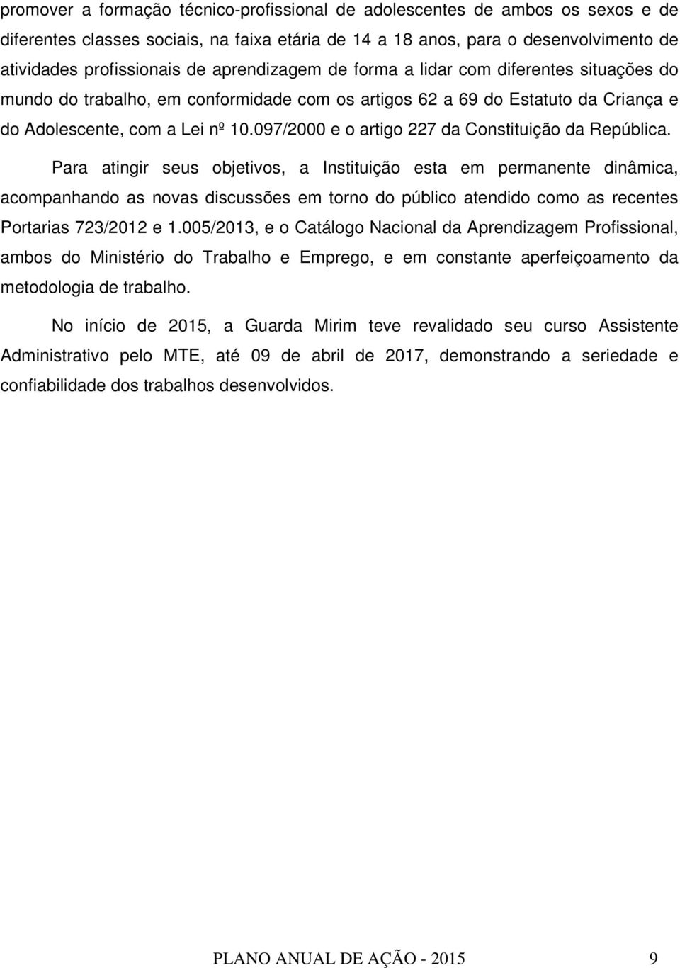 097/2000 e o artigo 227 da Constituição da República.