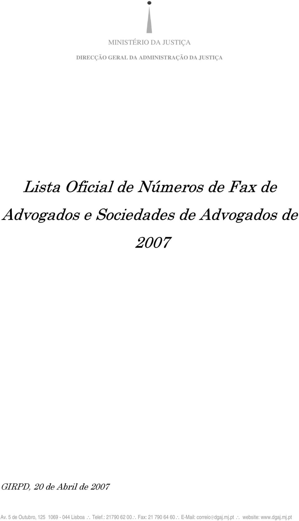 GIRPD, 20 de Abril de 2007 Av. 5 de Outubro, 125 1069-044 Lisboa Telef.