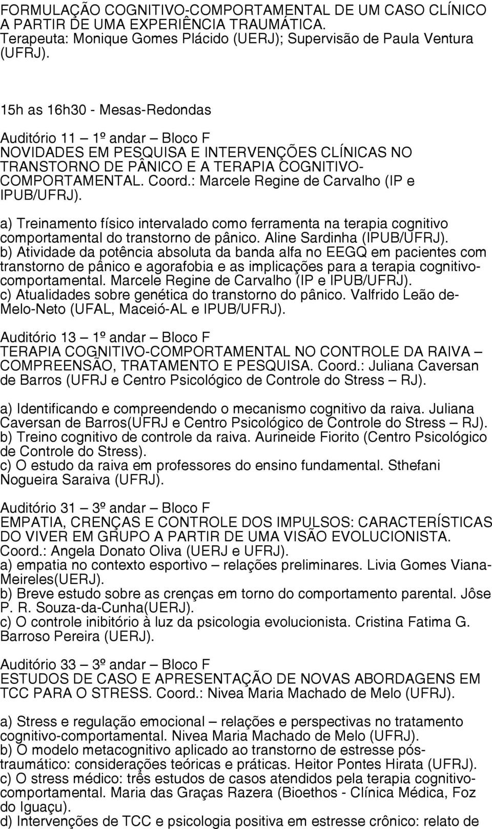 a) Treinamento físico intervalado como ferramenta na terapia cognitivo comportamental do transtorno de pânico.