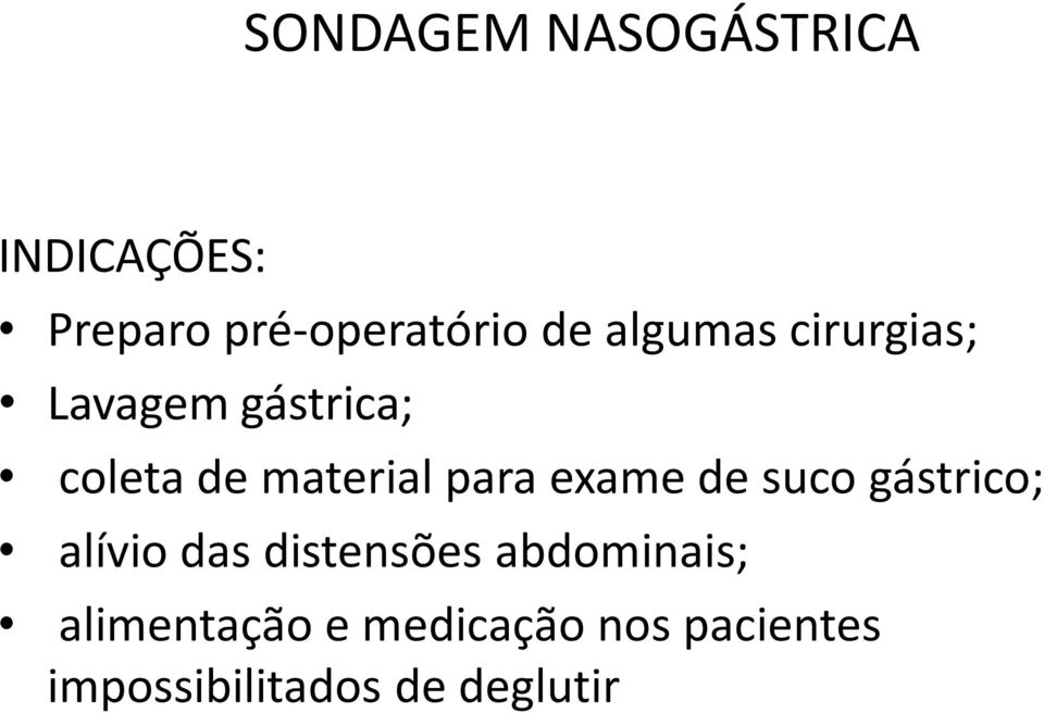 exame de suco gástrico; alívio das distensões abdominais;