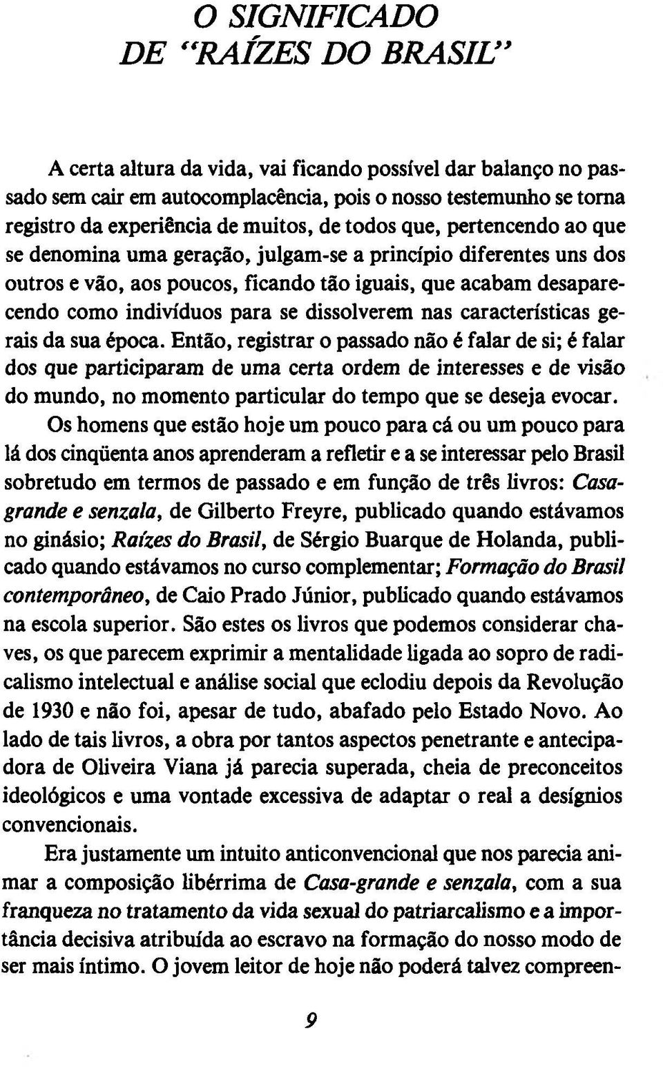 dissolverem nas características gerais da sua época.