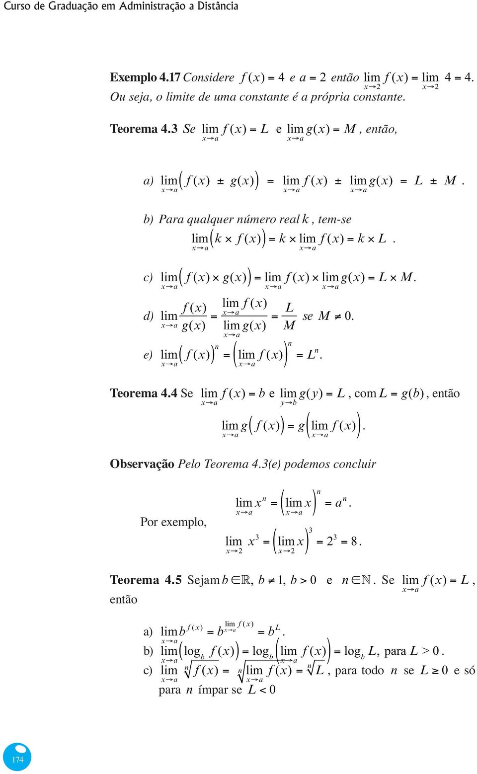 f (x) g(x) xa f (x) g(x) f (x) xa g(x) L M f (x) n f (x) xa xa n L n. xa f (x) g(x) L M. xa se M 0. f (x) b e g(y) L, com L g(b), então yb xa gf(x). xa g f (x) Observação Pelo Teorema 4.