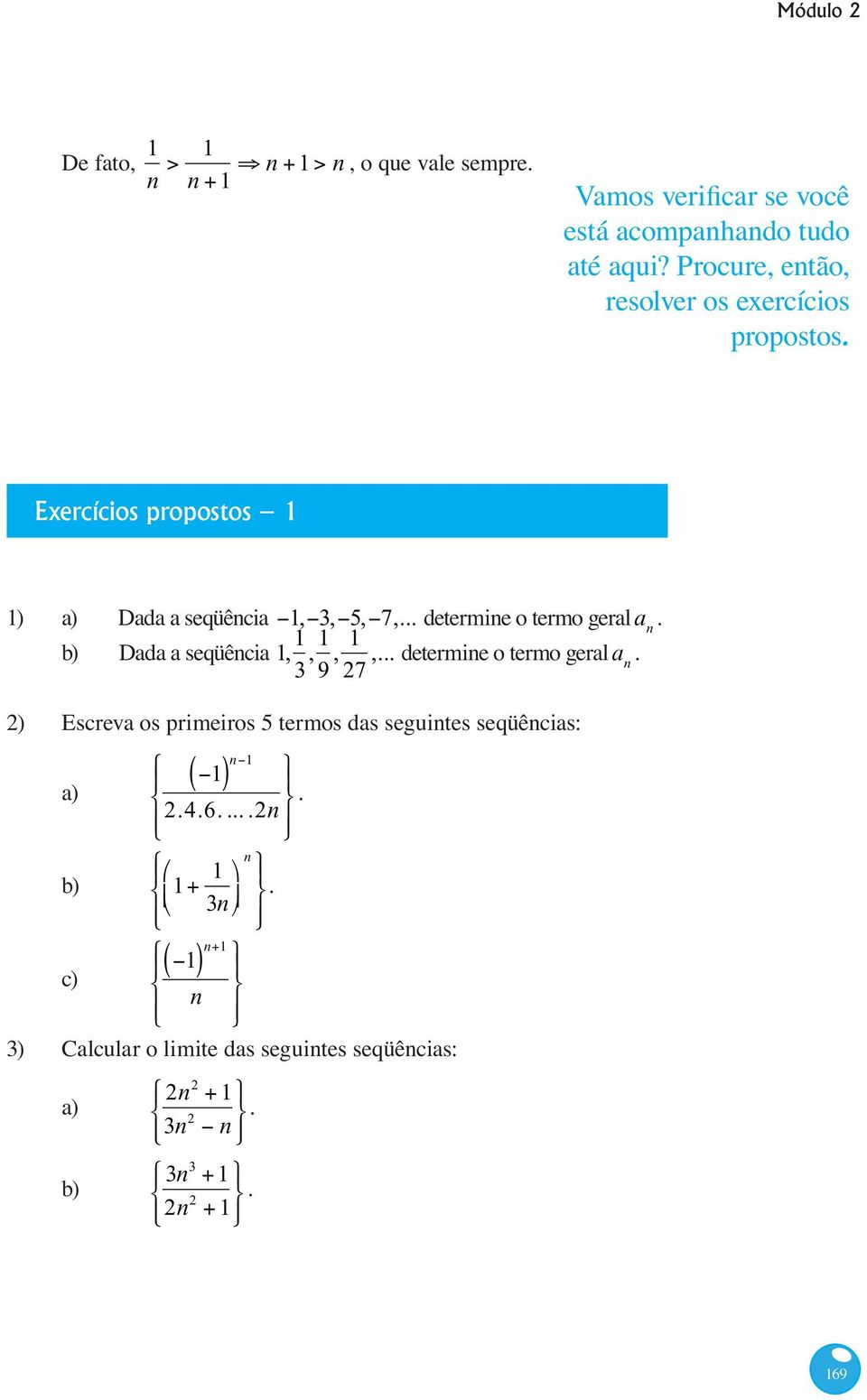 Exercícios propostos 1 1, 3,5,7,... determine o termo geral a n.