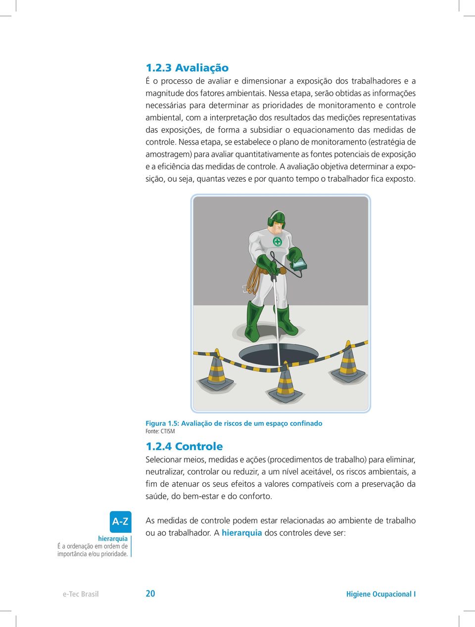 exposições, de forma a subsidiar o equacionamento das medidas de controle.