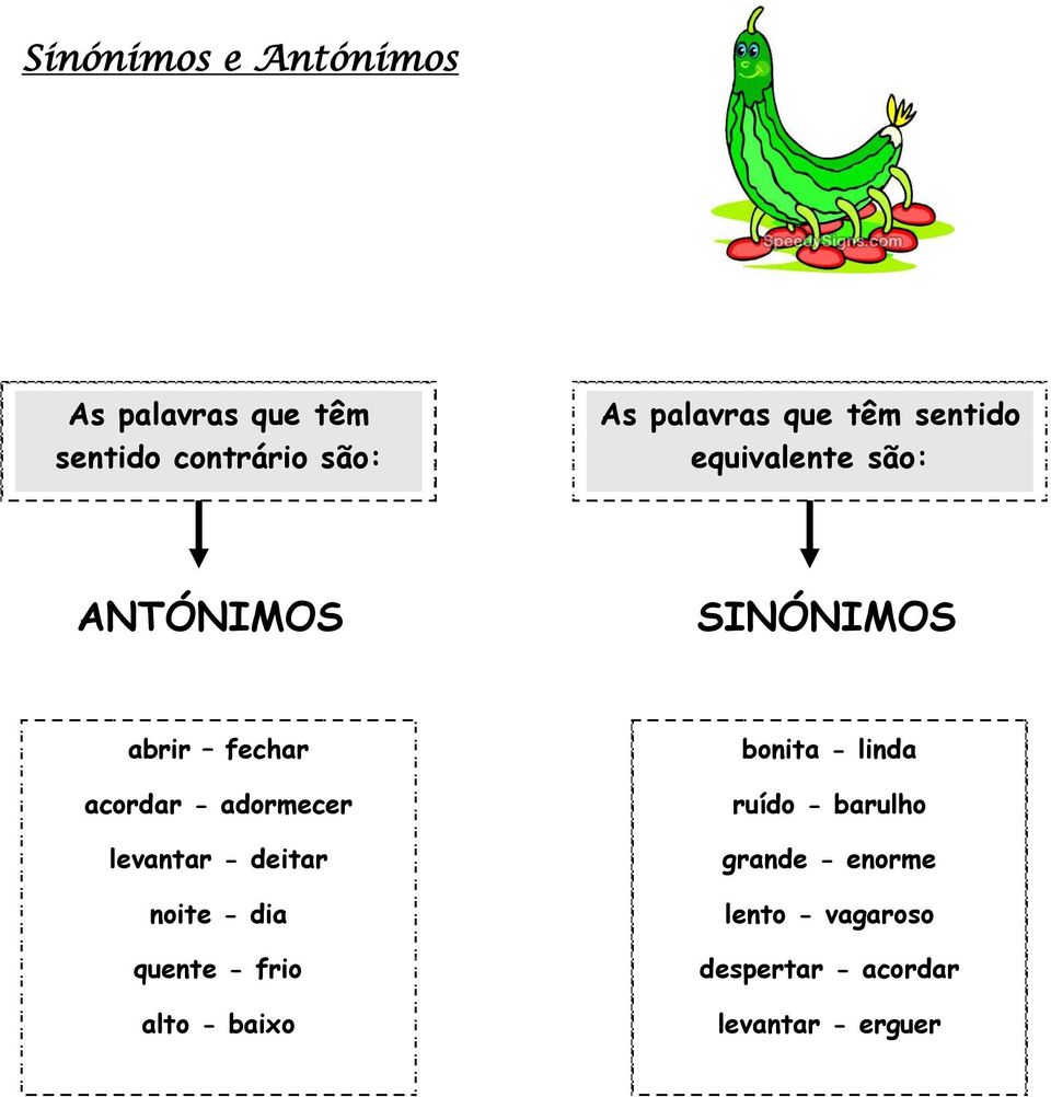 adormecer levantar - deitar noite - dia quente - frio alto - baixo bonita -