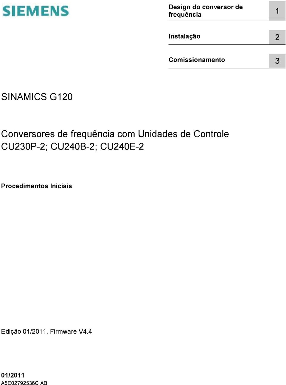 com Unidades de Controle CU230P-2; CU240B-2; CU240E-2