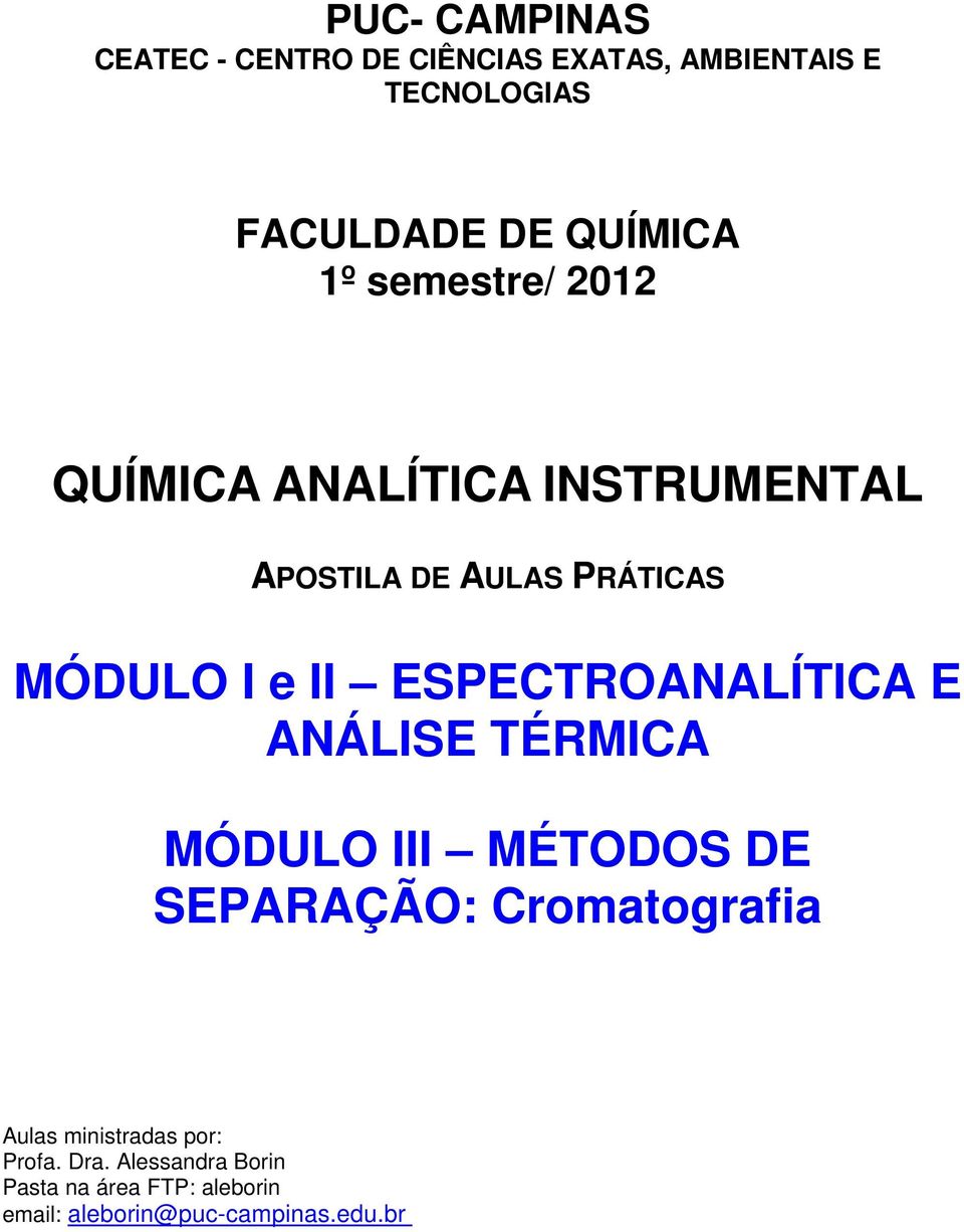 ESPECTROANALÍTICA E ANÁLISE TÉRMICA MÓDULO III MÉTODOS DE SEPARAÇÃO: Cromatografia Aulas