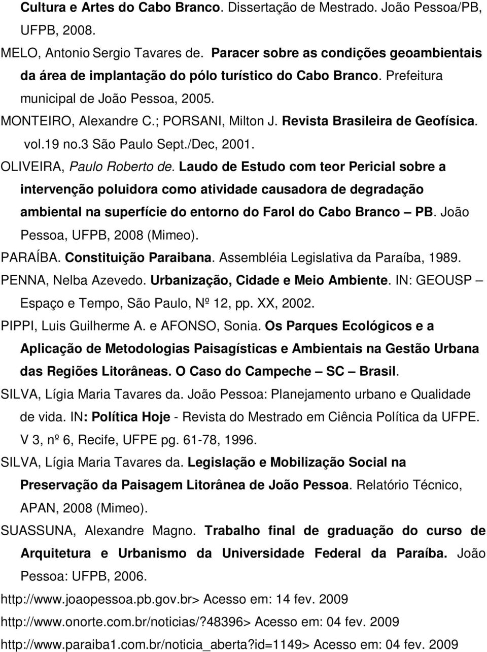 Revista Brasileira de Geofísica. vol.19 no.3 São Paulo Sept./Dec, 2001. OLIVEIRA, Paulo Roberto de.