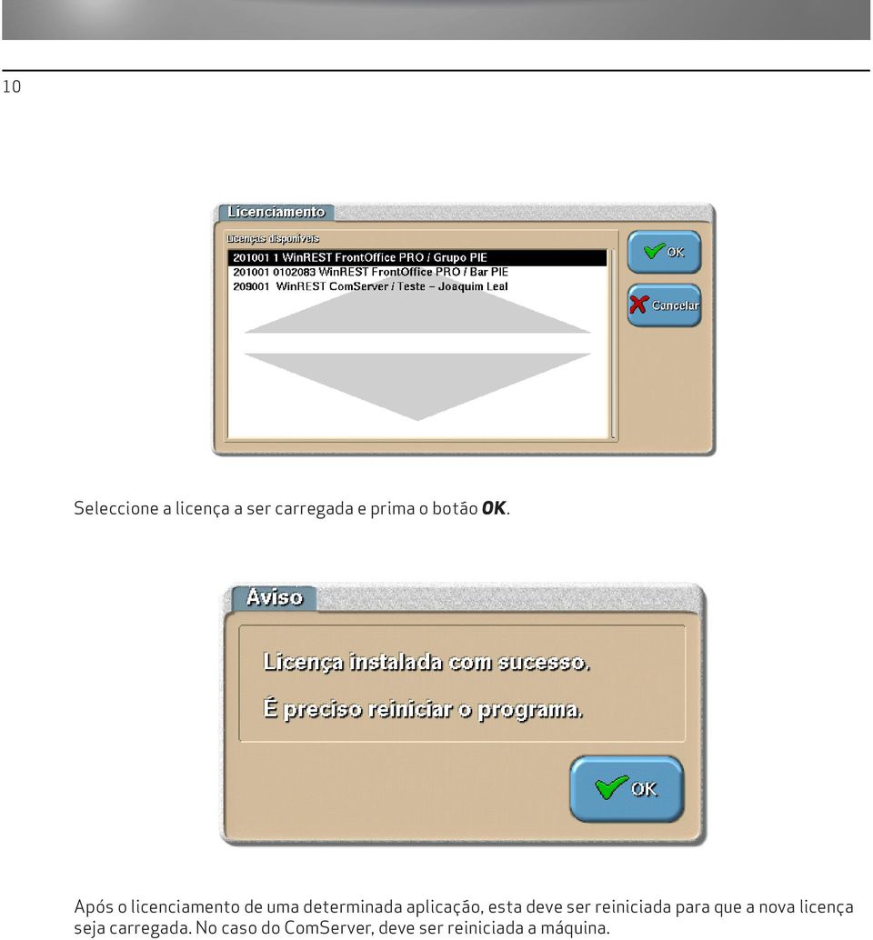 esta deve ser reiniciada para que a nova licença seja