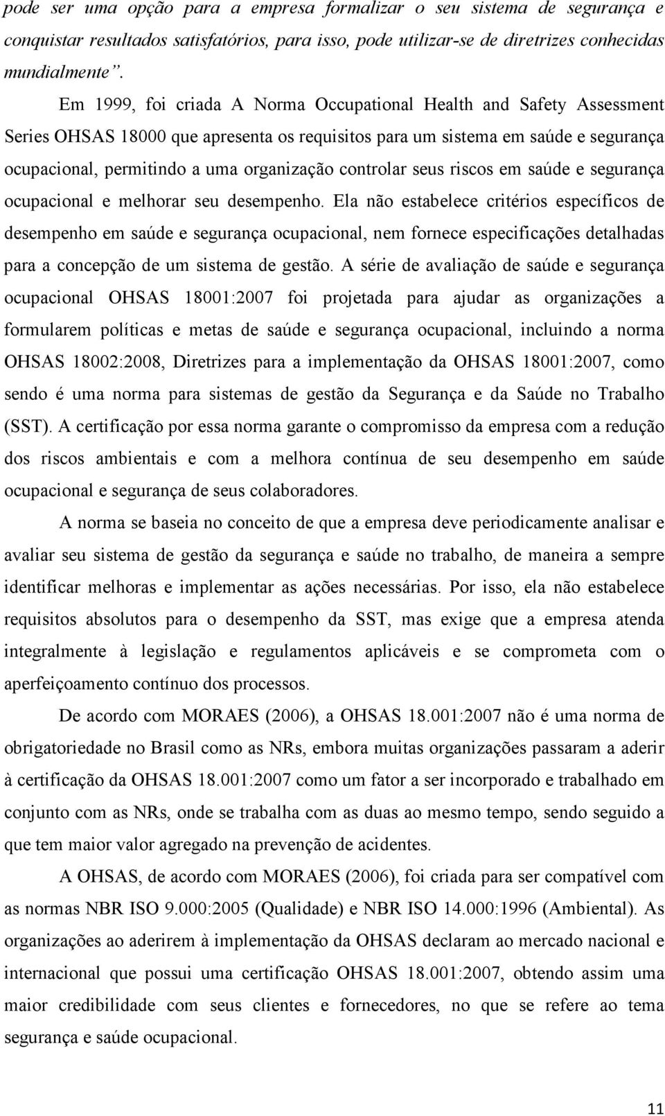 controlar seus riscos em saúde e segurança ocupacional e melhorar seu desempenho.