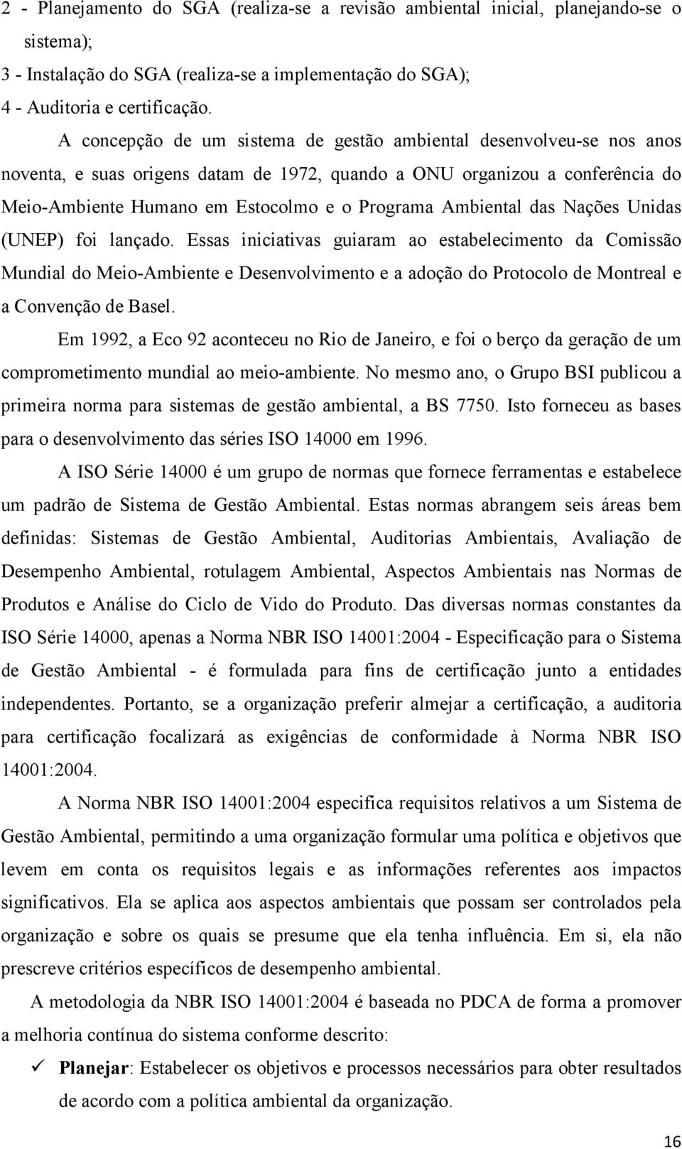 Ambiental das Nações Unidas (UNEP) foi lançado.