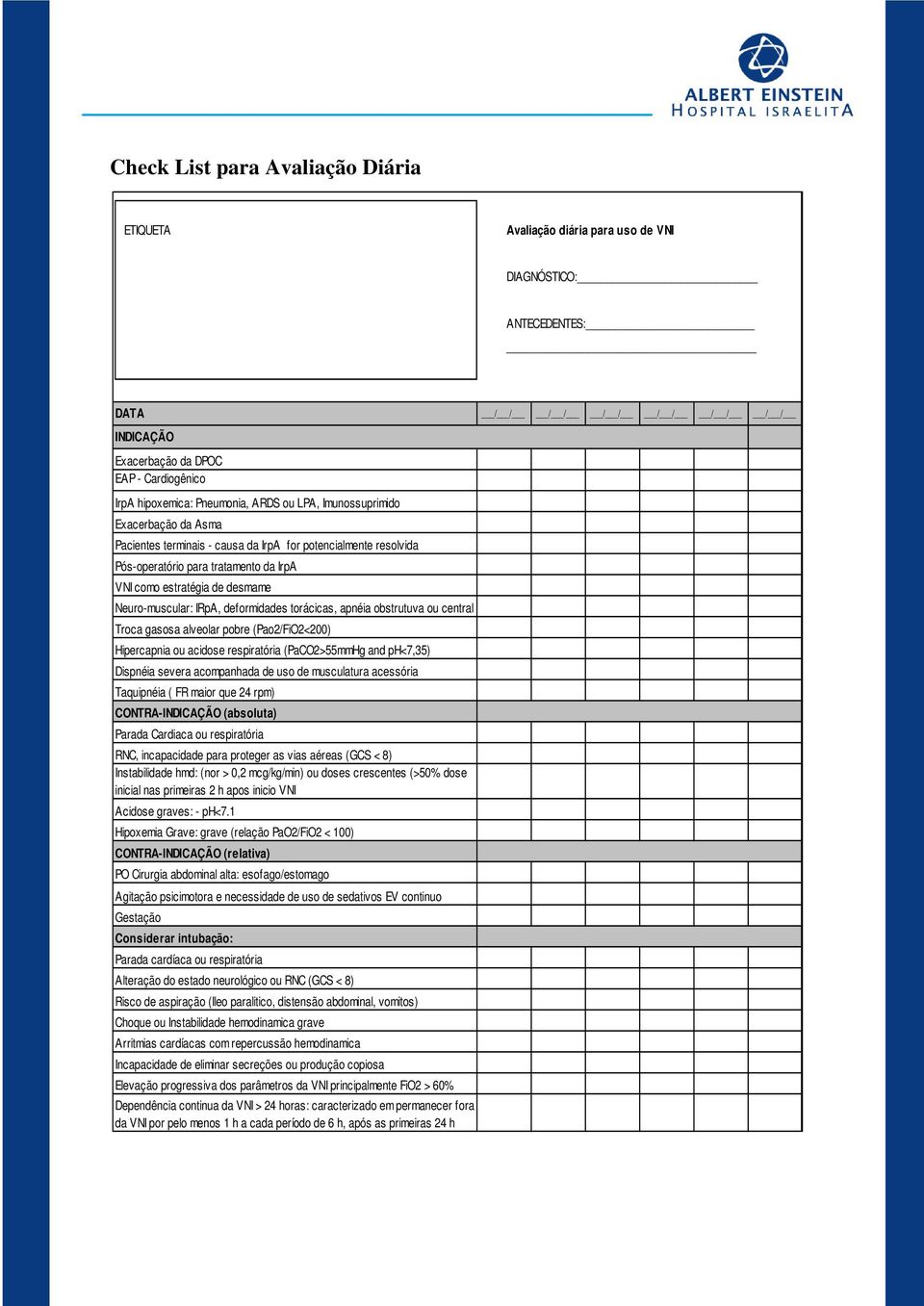 Neuro-muscular: IRpA, deformidades torácicas, apnéia obstrutuva ou central Troca gasosa alveolar pobre (Pao2/FiO2<200) Hipercapnia ou acidose respiratória (PaCO2>55mmHg and ph<7,35) Dispnéia severa