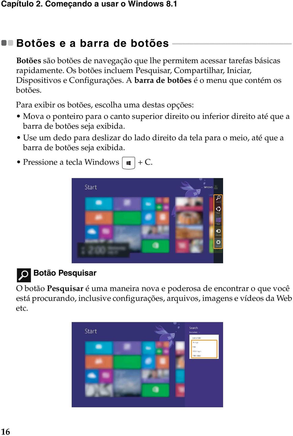 básicas rapidamente. Os botões incluem Pesquisar, Compartilhar, Iniciar, Dispositivos e Configurações. A barra de botões é o menu que contém os botões.