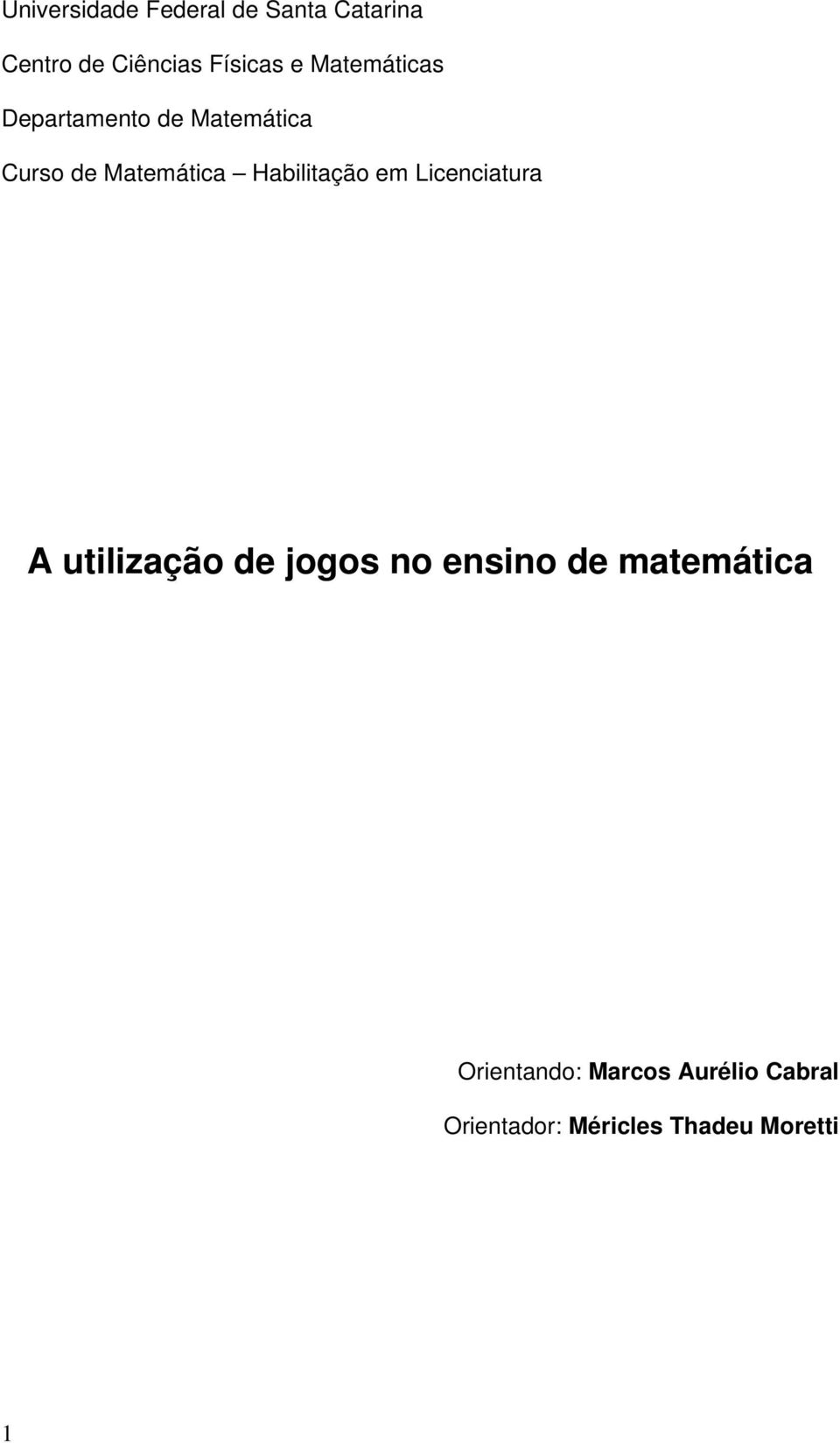 Habilitação em Licenciatura A utilização de jogos no ensino de