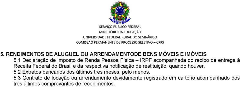 Brasil e da respectiva notificação de restituição, quando houver. 5.