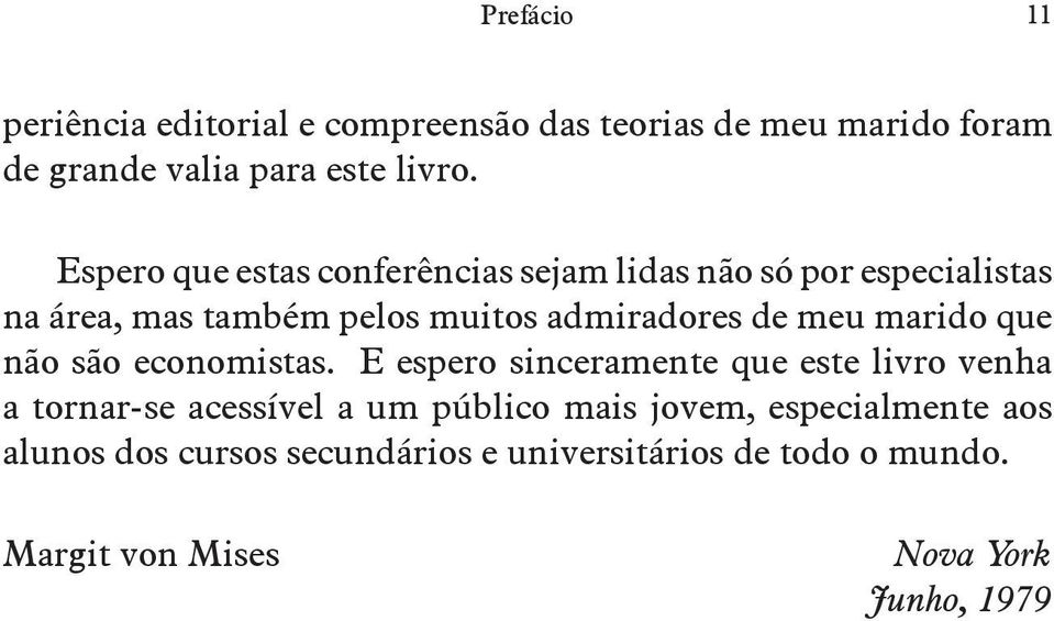 meu marido que não são economistas.