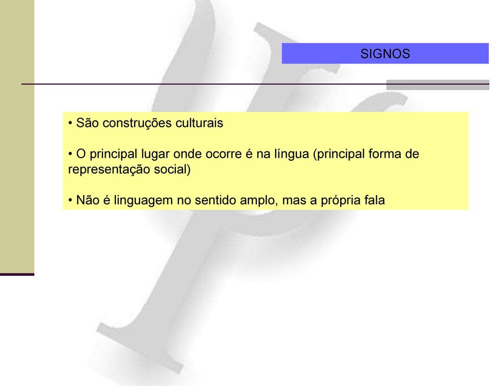 (principal forma de representação social)