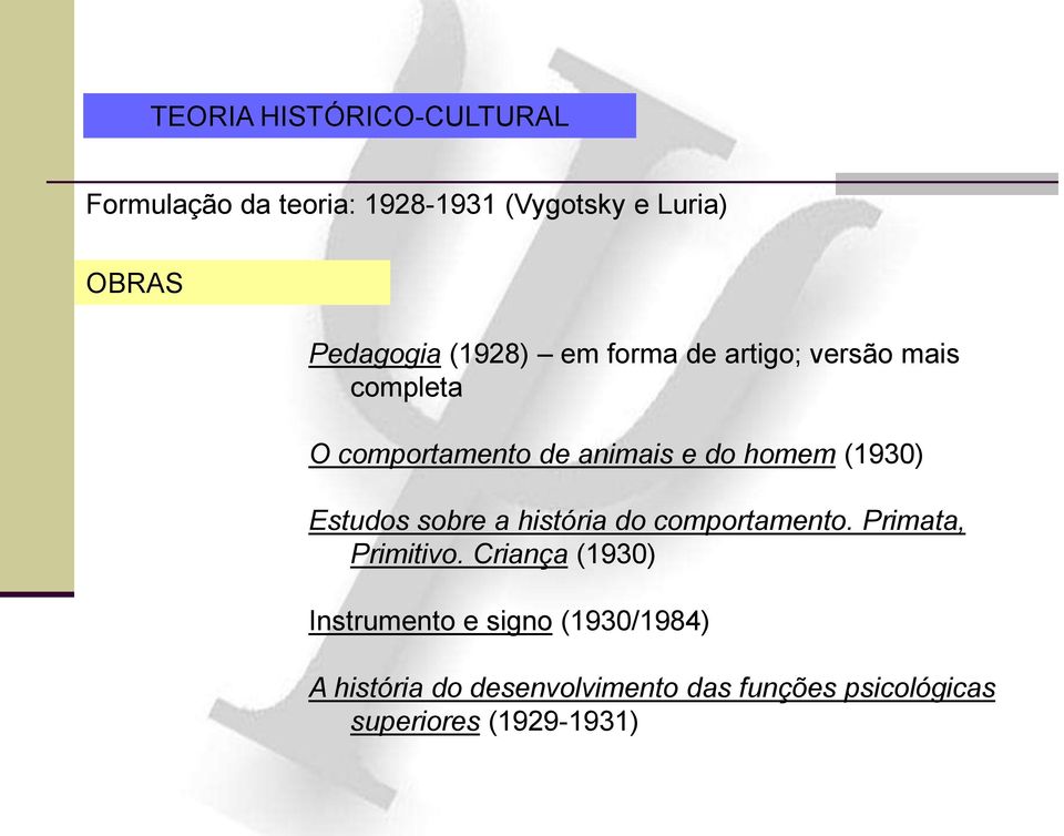 Estudos sobre a história do comportamento. Primata, Primitivo.