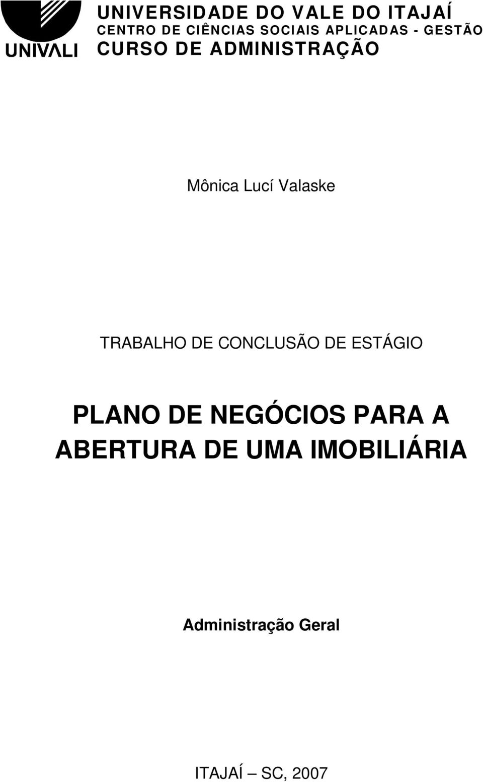 Valaske TRABALHO DE CONCLUSÃO DE ESTÁGIO PLANO DE NEGÓCIOS