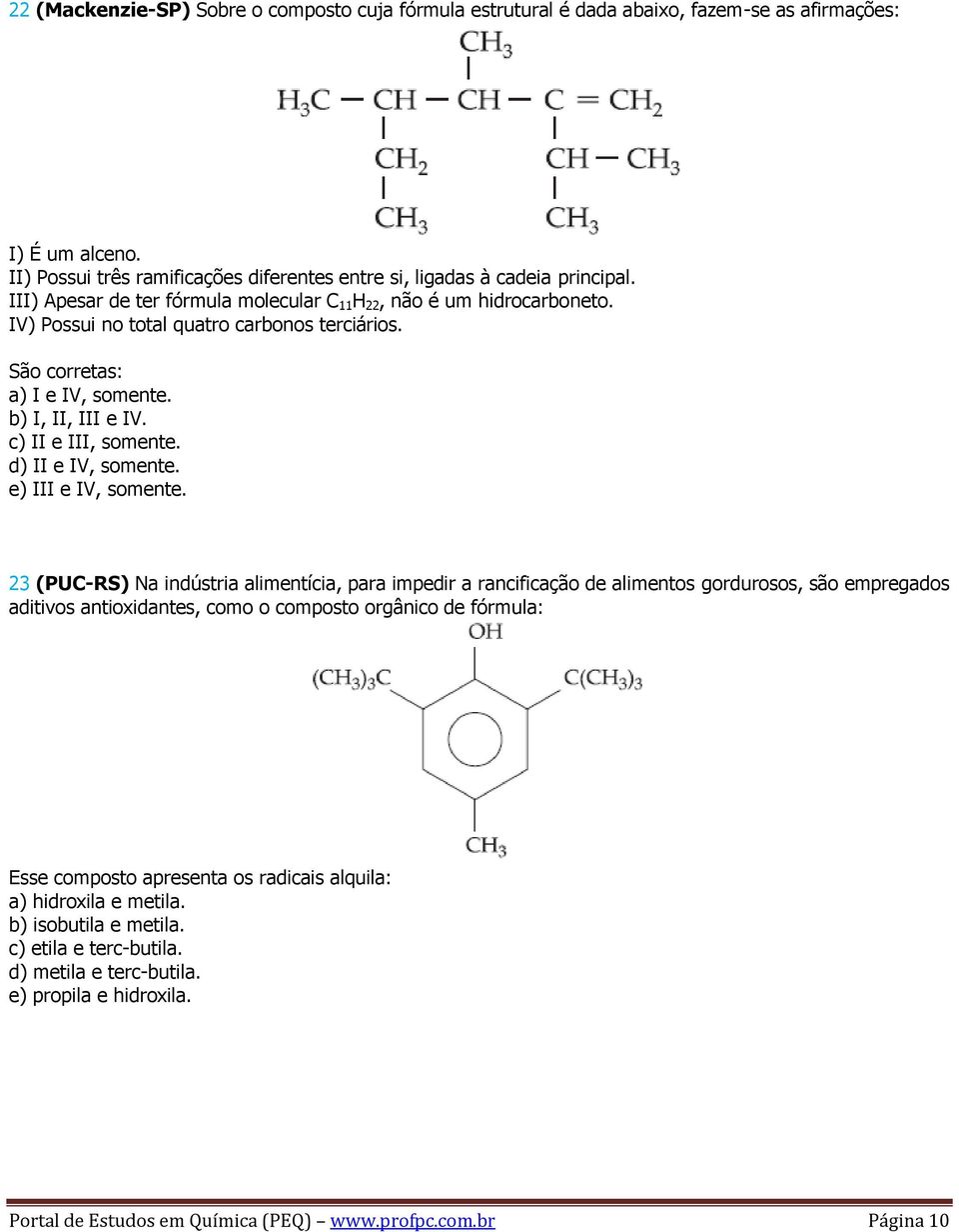 d) II e IV, somente. e) III e IV, somente.