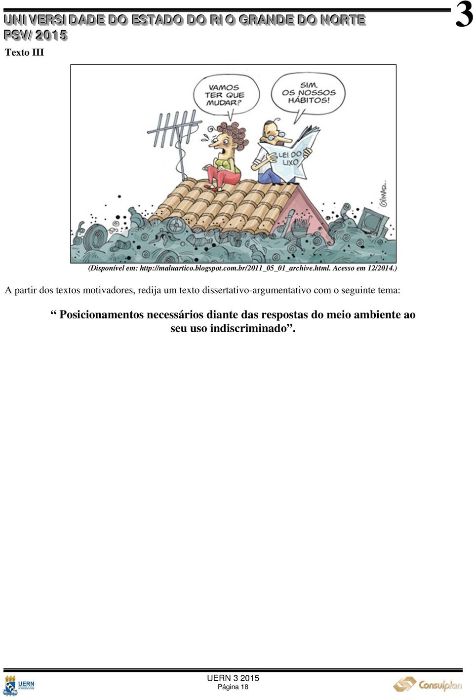 ) A partir dos textos motivadores, redija um texto dissertativo-argumentativo