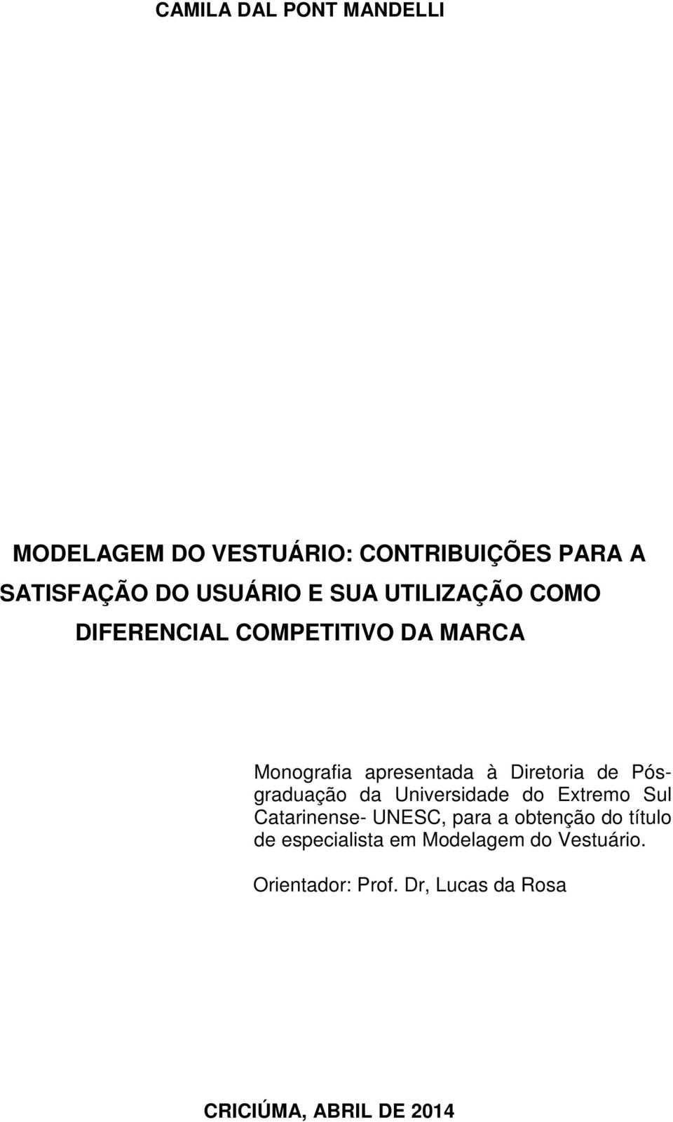 Pósgraduação da Universidade do Extremo Sul Catarinense- UNESC, para a obtenção do título de