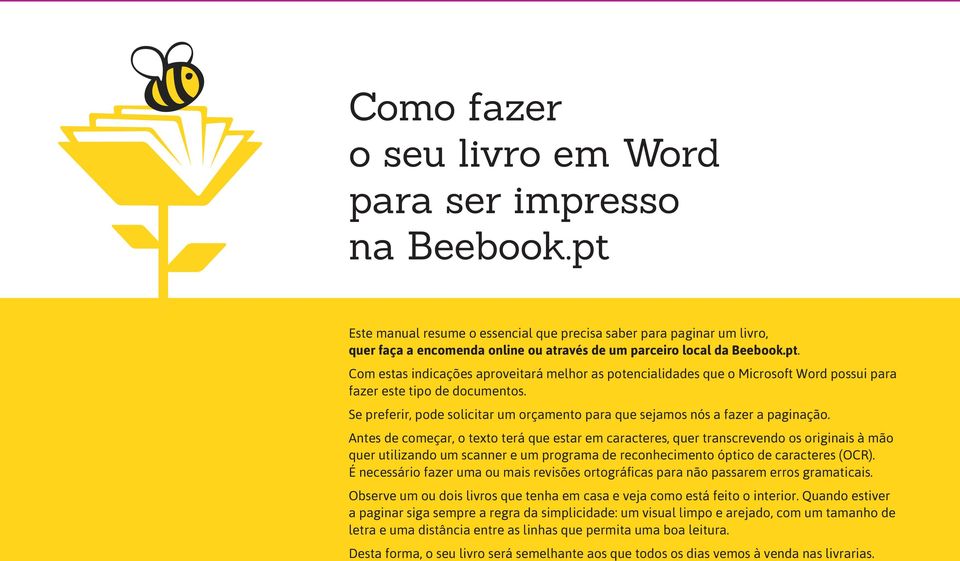 Se preferir, pode solicitar um orçamento para que sejamos nós a fazer a paginação.