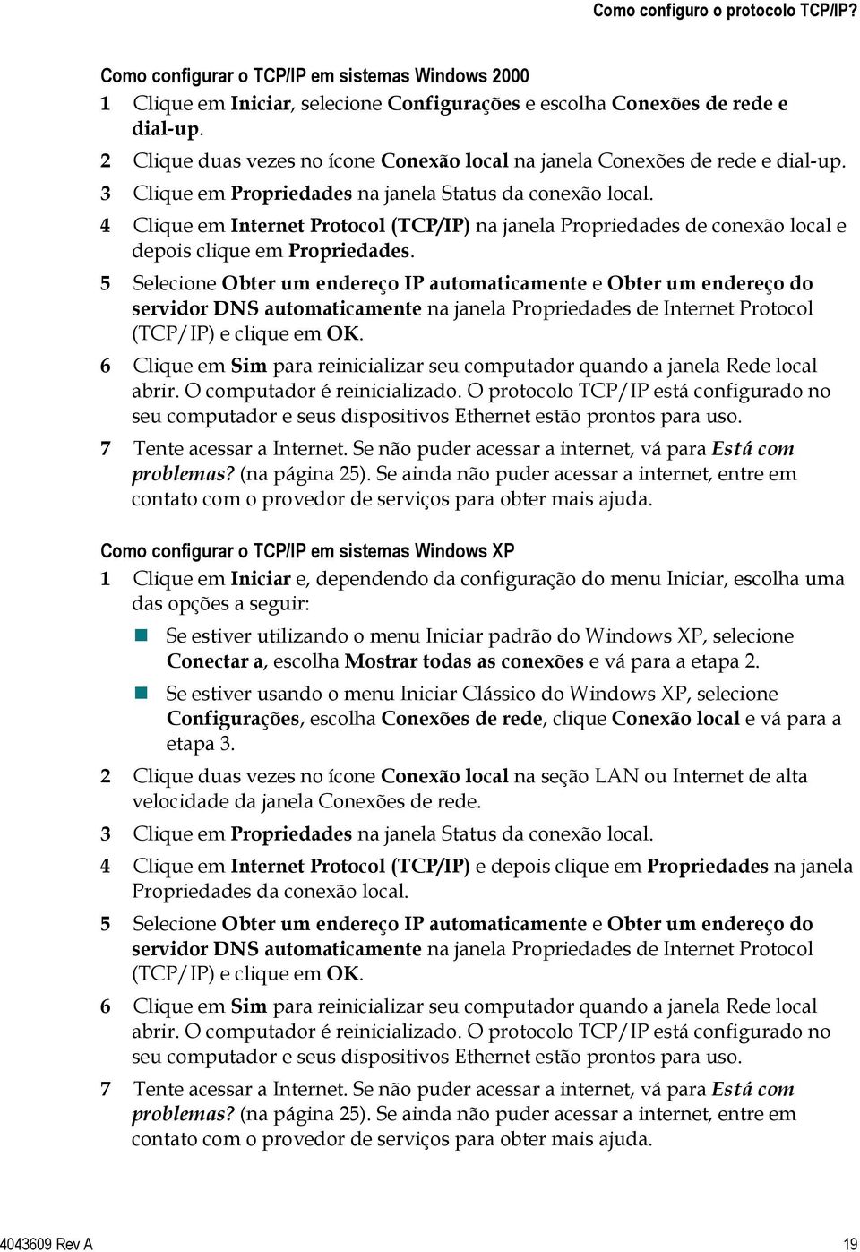 4 Clique em Internet Protocol (TCP/IP) na janela Propriedades de conexão local e depois clique em Propriedades.