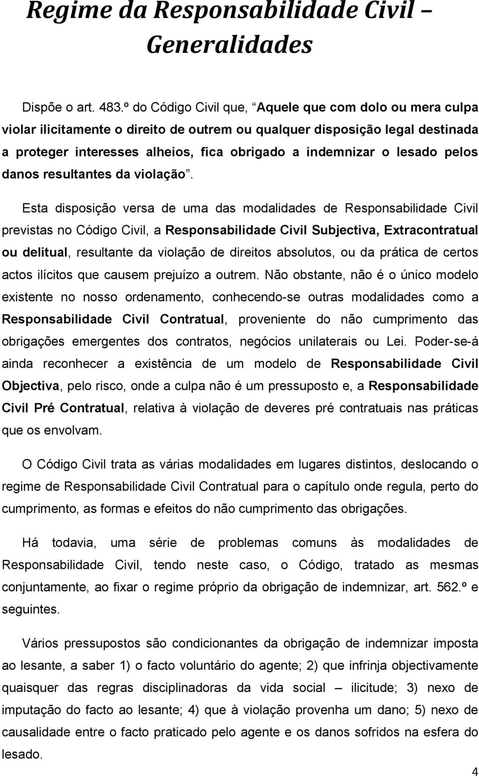 lesado pelos danos resultantes da violação.