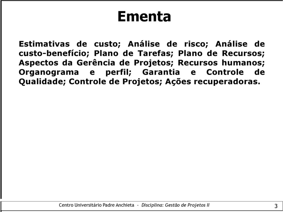 Gerência de Projetos; Recursos humanos; Organograma e perfil;