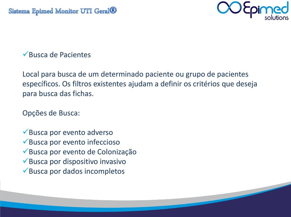 Os filtros existentes ajudam a definir os critérios que deseja para busca das fichas.