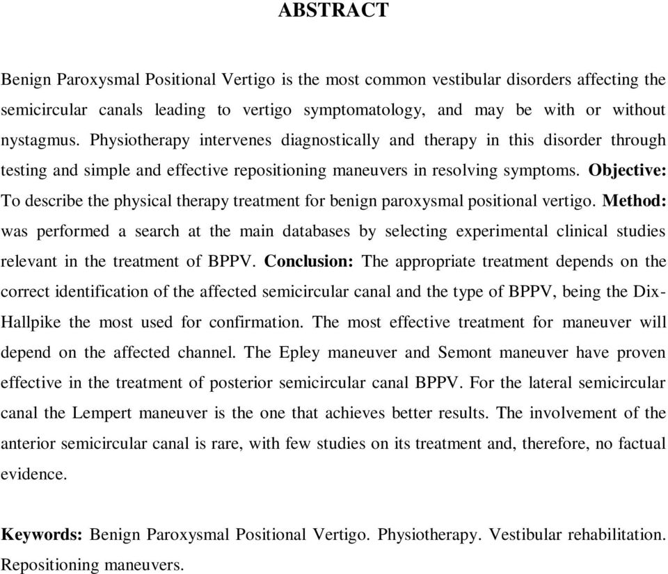 Objective: To describe the physical therapy treatment for benign paroxysmal positional vertigo.