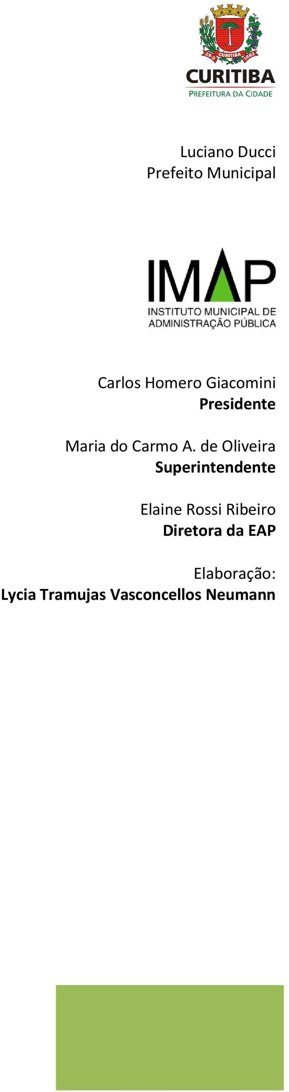 de Oliveira Superintendente Elaine Rossi Ribeiro